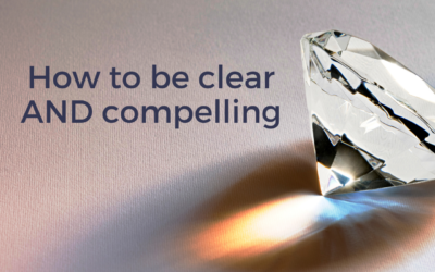 The difference between being ‘clear' and being compelling'